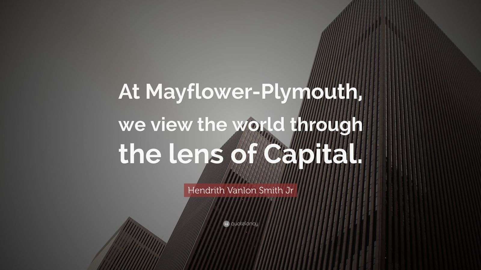 Hendrith Vanlon Smith Jr Quote “At MayflowerPlymouth, we view the