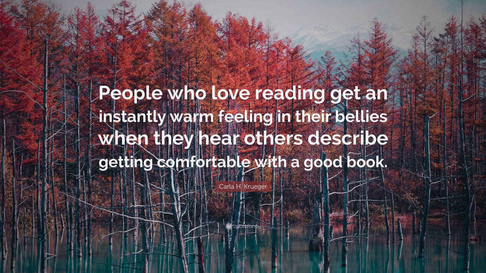 Carla H. Krueger Quote: “People who love reading get an instantly warm ...