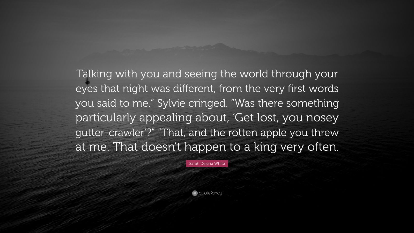 Sarah Delena White Quote: “Talking with you and seeing the world ...