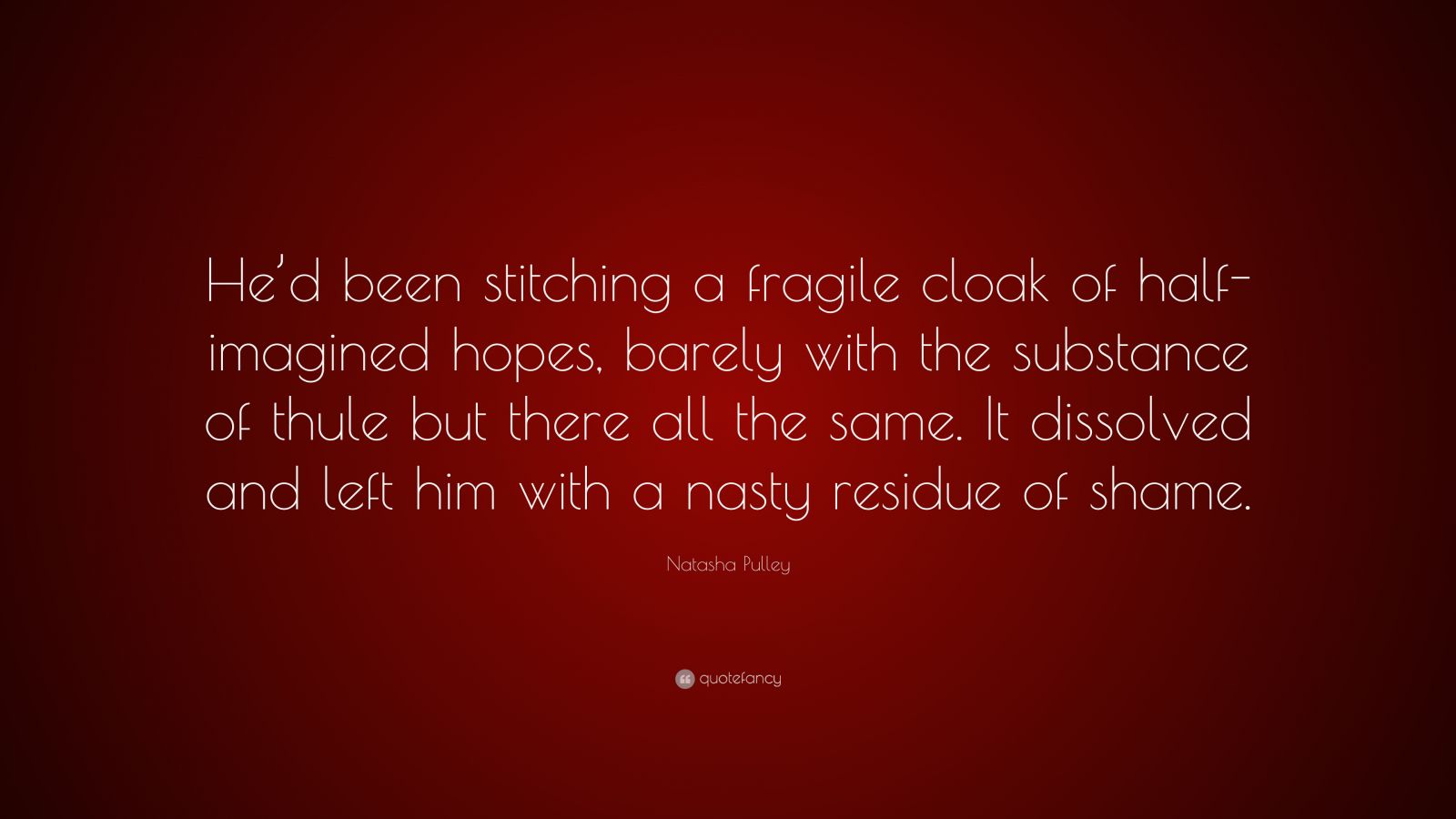 Natasha Pulley Quote: “He’d been stitching a fragile cloak of half ...