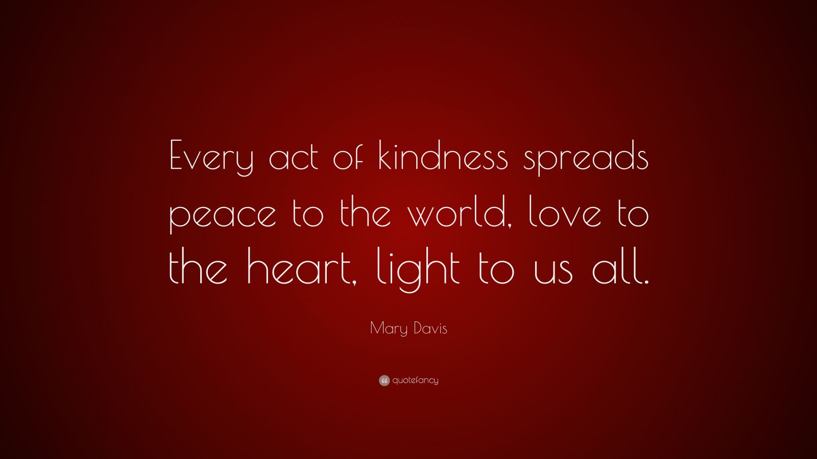 mary-davis-quote-every-act-of-kindness-spreads-peace-to-the-world