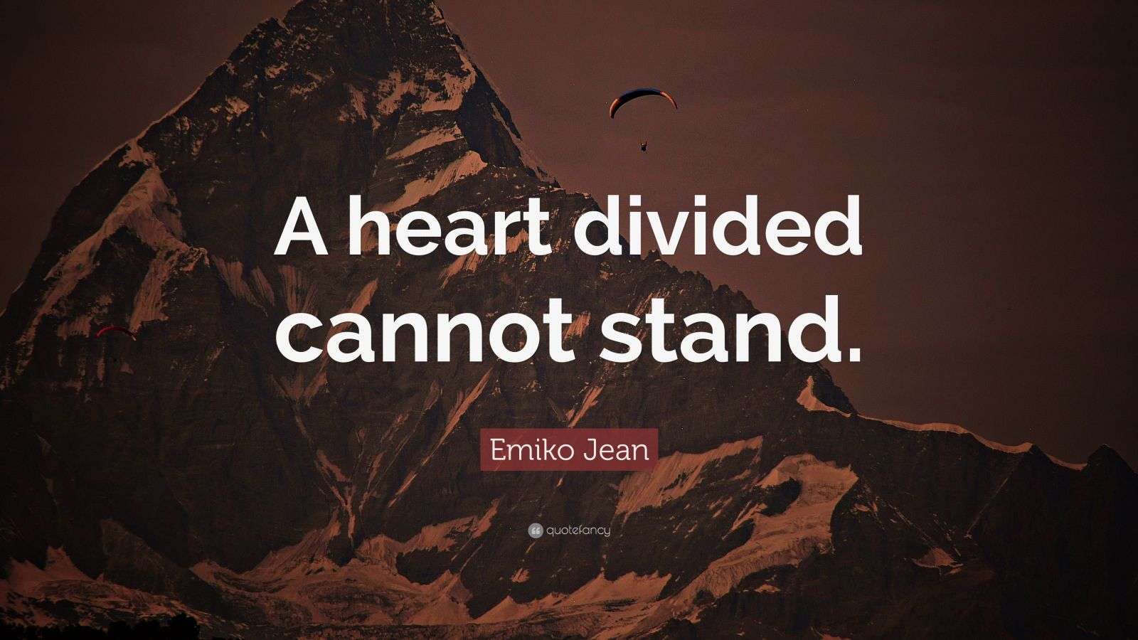emiko-jean-quote-a-heart-divided-cannot-stand