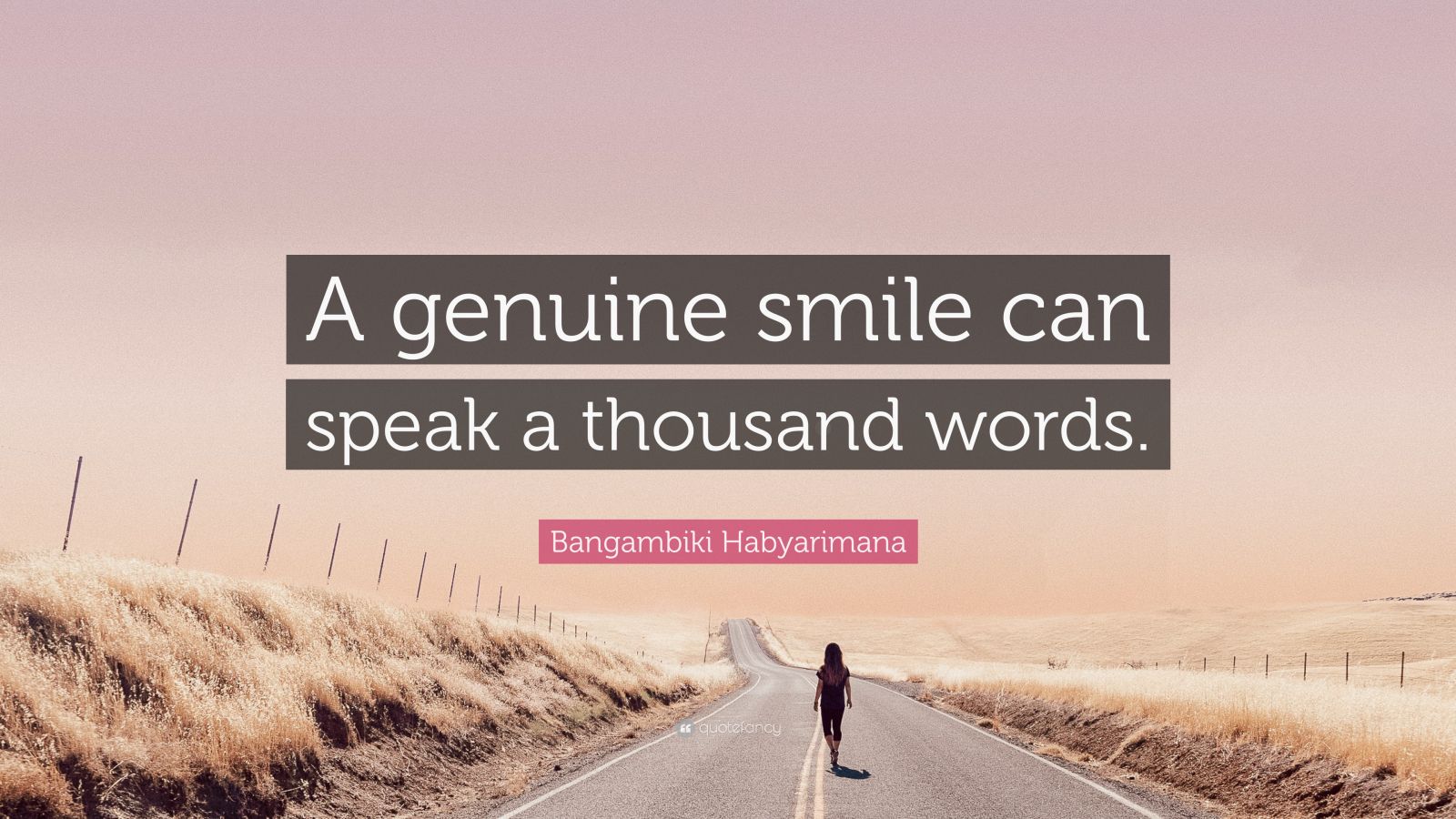 Bangambiki Habyarimana Quote “a Genuine Smile Can Speak A Thousand Words ”