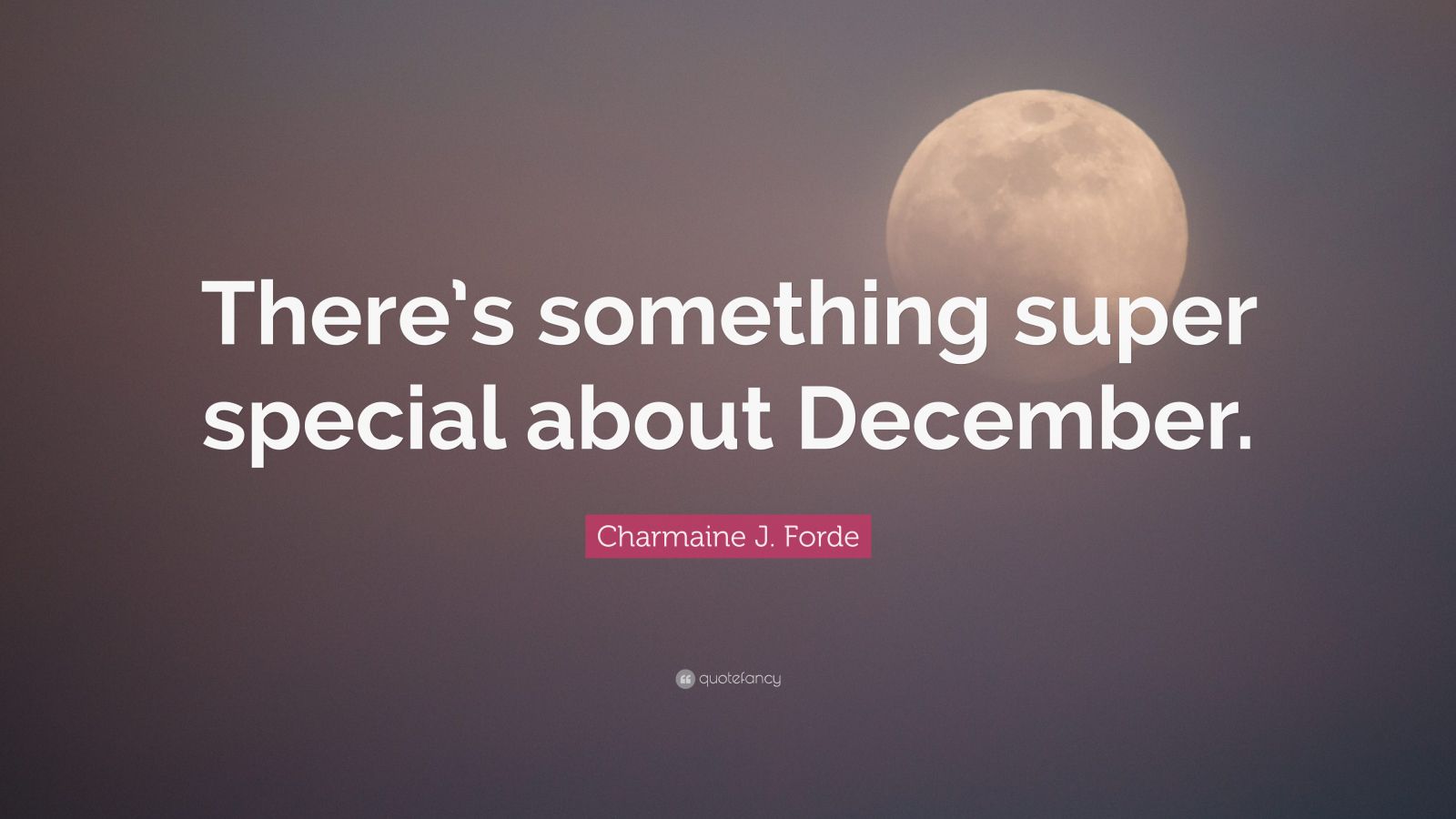 charmaine-j-forde-quote-there-s-something-super-special-about-december