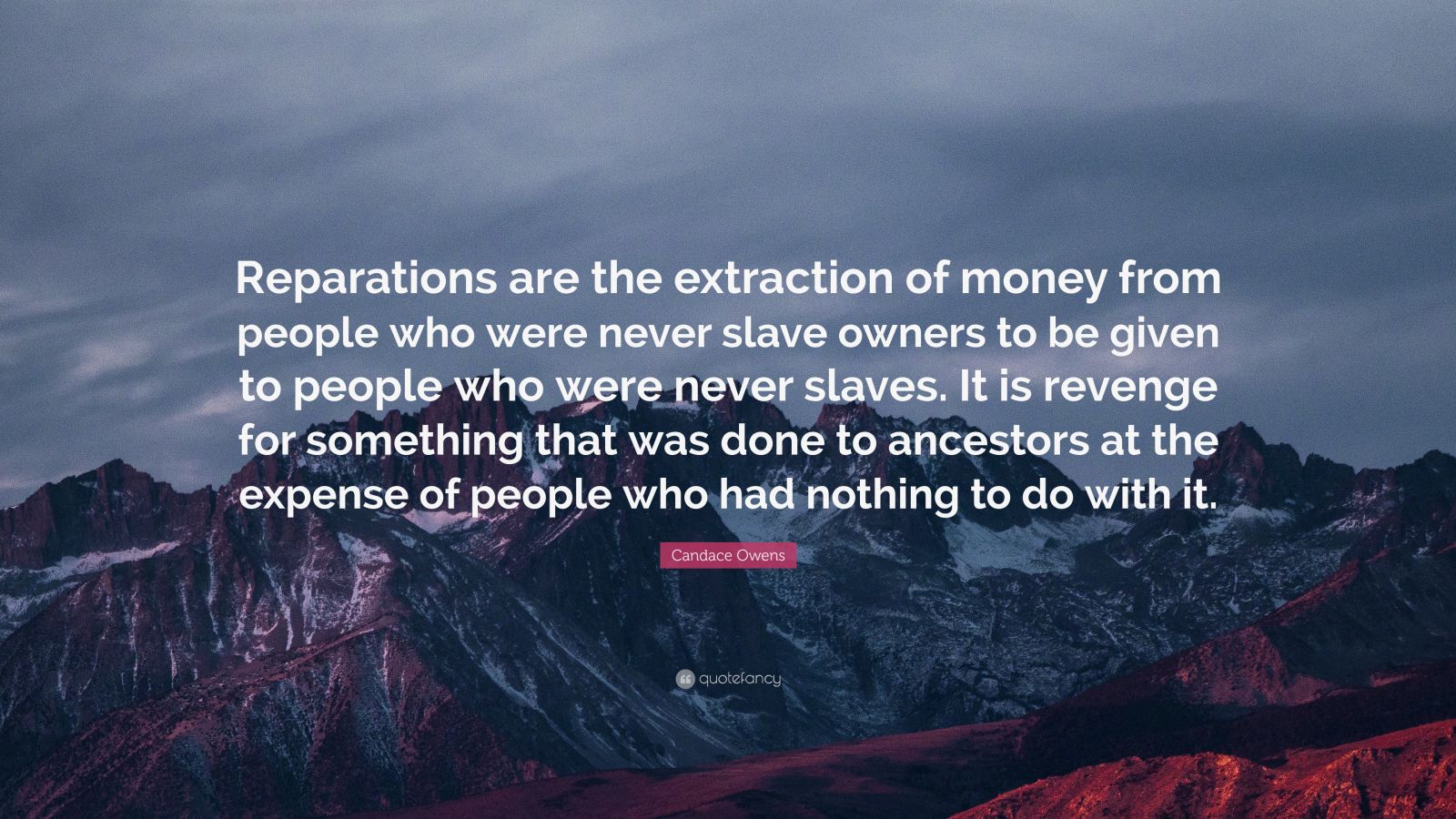 Candace Owens Quote: “Reparations Are The Extraction Of Money From ...