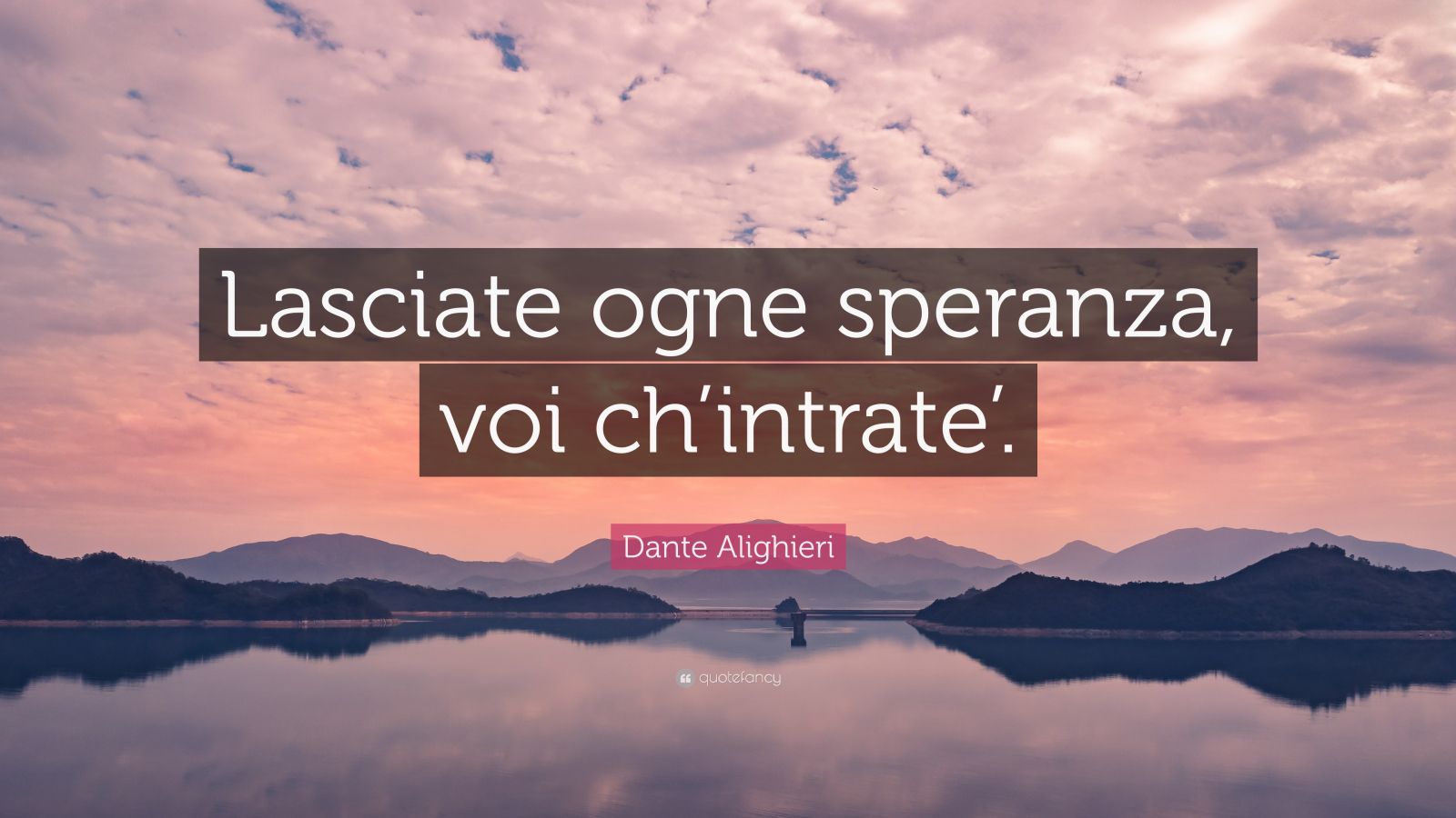 Dante Alighieri Quote Lasciate ogne speranza voi ch intrate