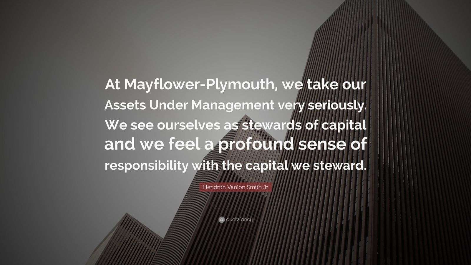 Hendrith Vanlon Smith Jr Quote “At MayflowerPlymouth, we take our