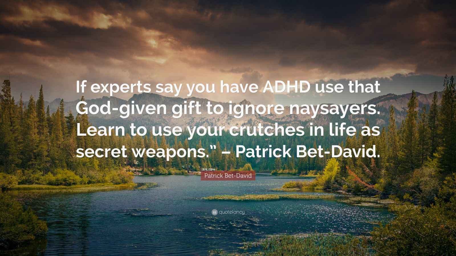 Patrick Bet-David Quote: “If experts say you have ADHD use that God ...