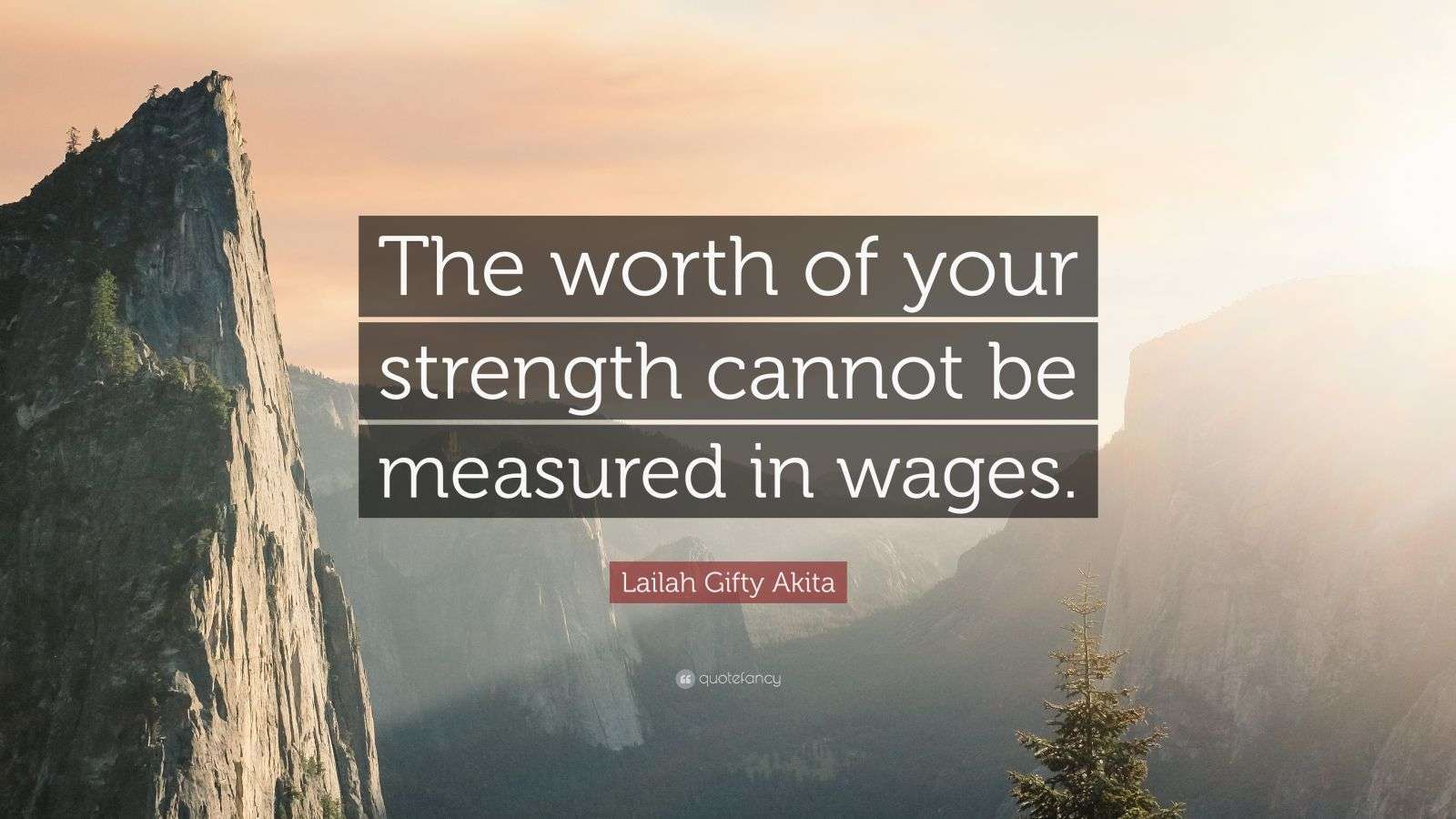 Lailah Gifty Akita Quote: “The worth of your strength cannot be ...