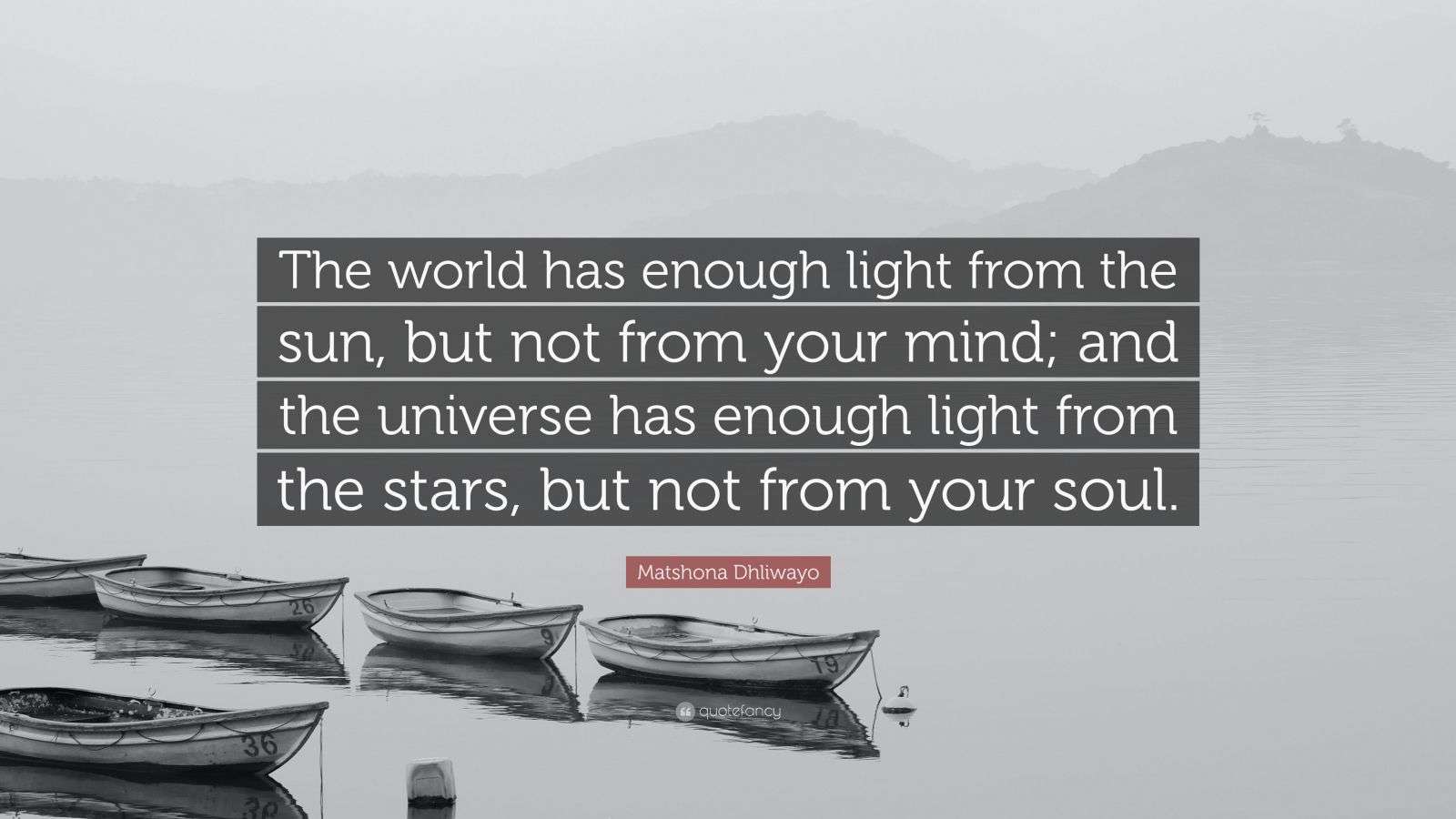 Matshona Dhliwayo Quote: “The world has enough light from the sun, but ...