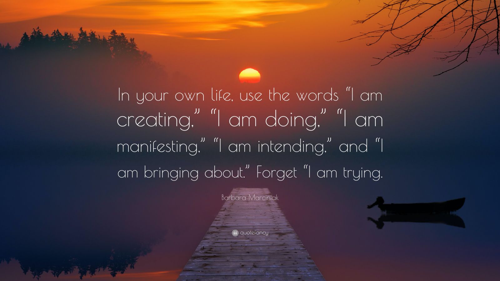 Barbara Marciniak Quote “In your own life, use the words “I am