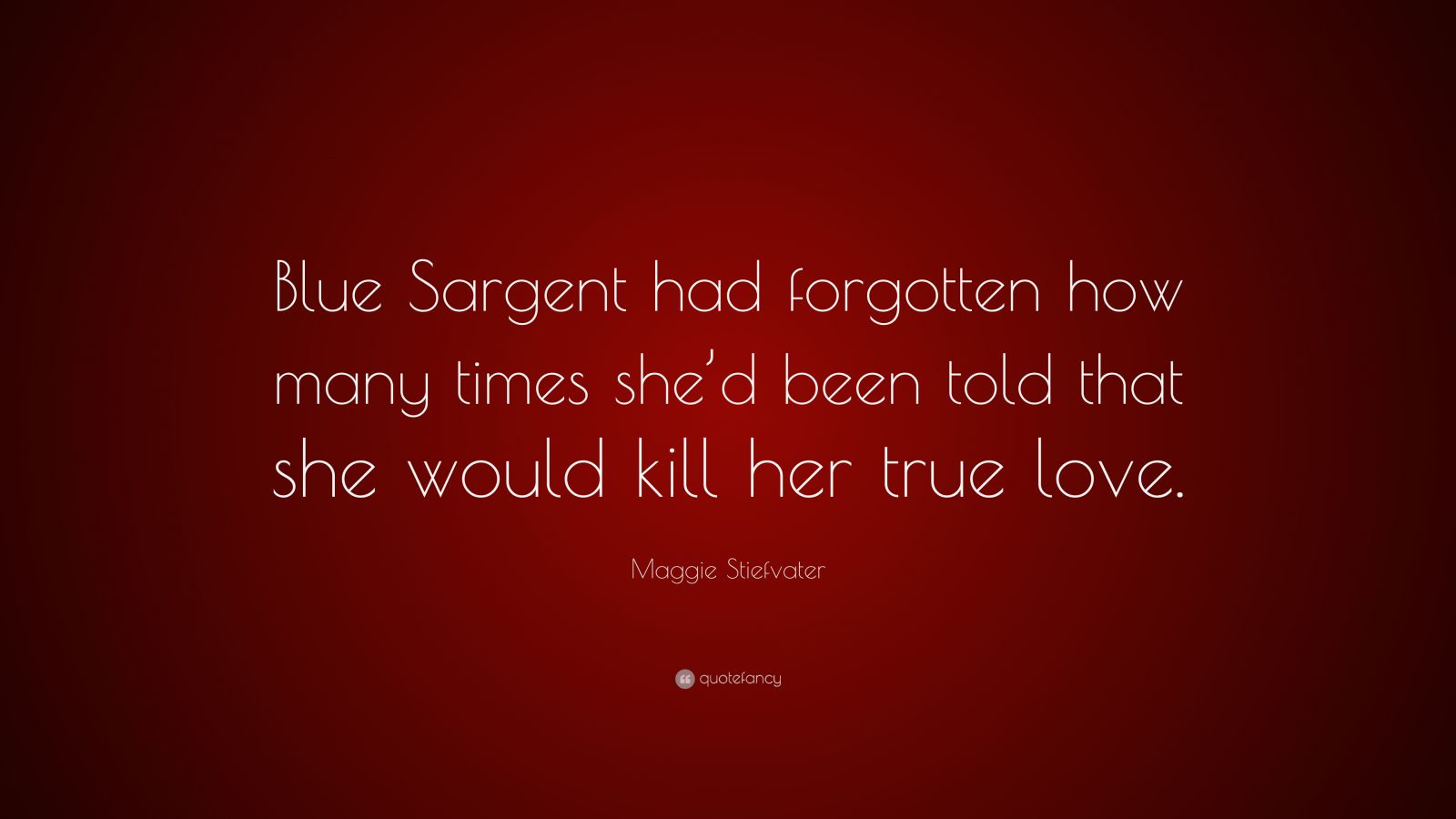 Maggie Stiefvater Quote “blue Sargent Had Forgotten How Many Times She