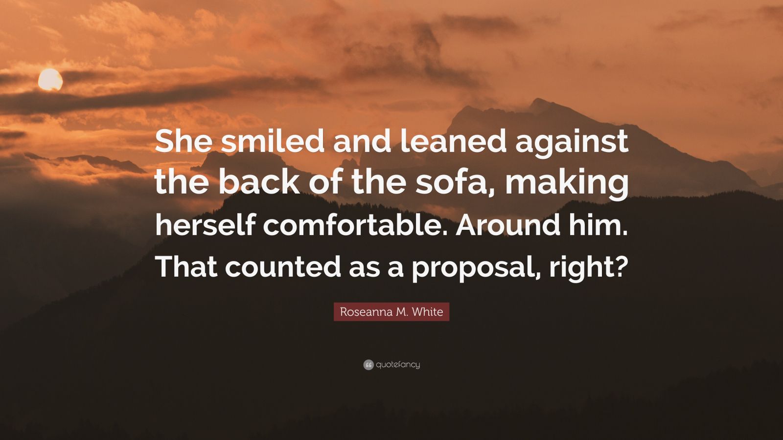 Roseanna M. White Quote: “She smiled and leaned against the back of the ...