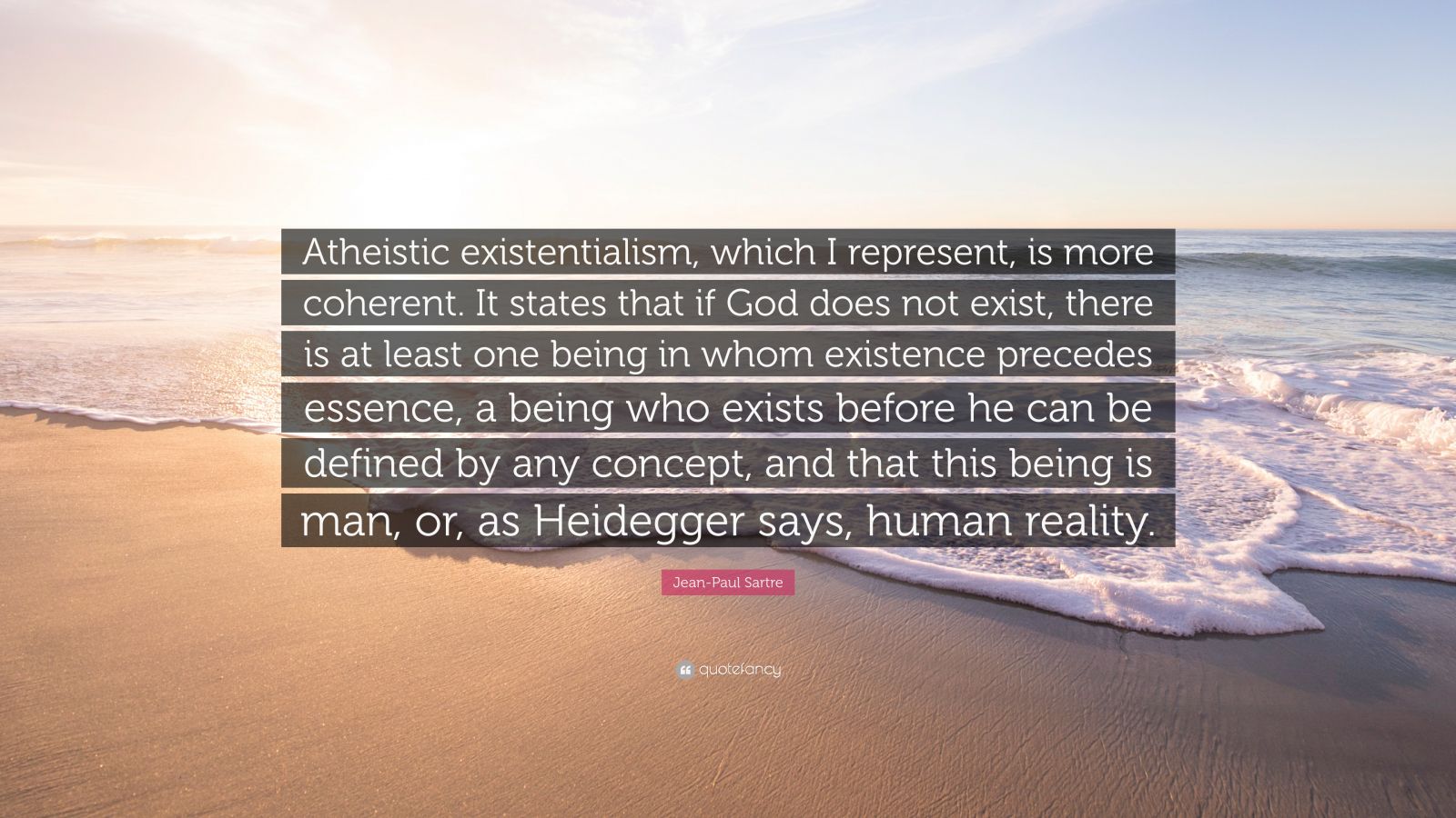 Jean-Paul Sartre Quote: “Atheistic Existentialism, Which I Represent ...