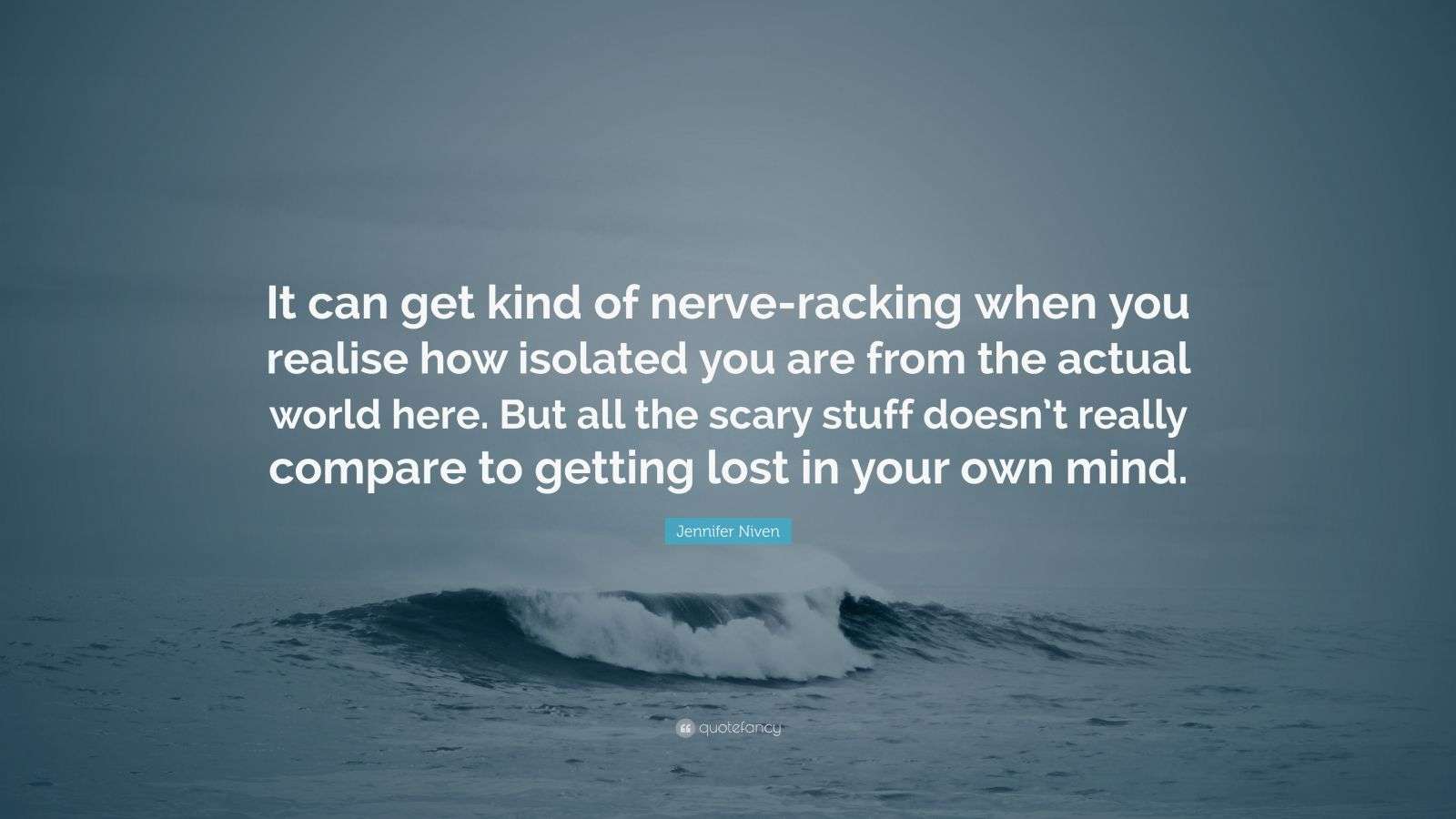 Jennifer Niven Quote “It can get kind of nerveracking when you