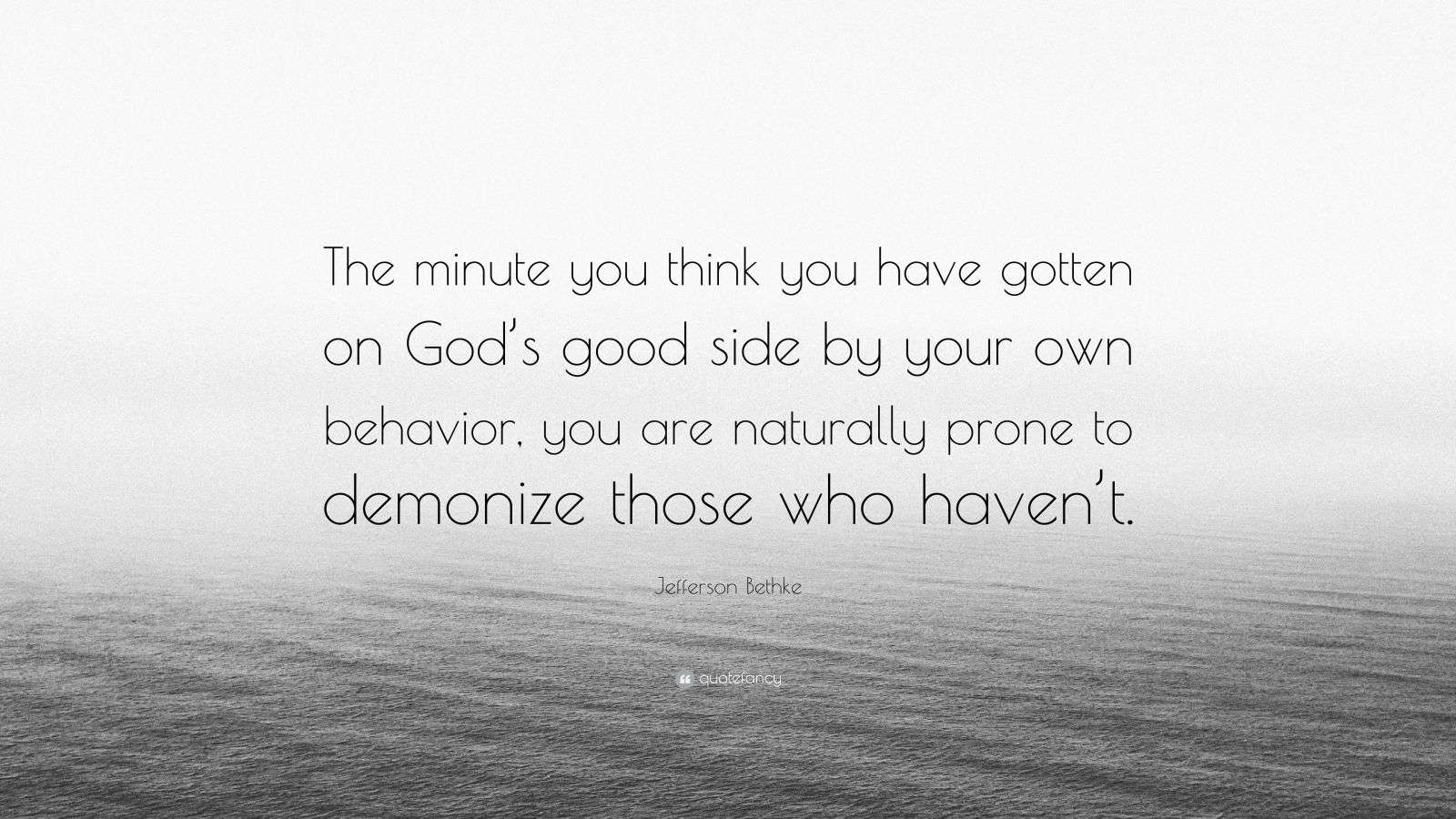 Jefferson Bethke Quote “The minute you think you have gotten on God’s