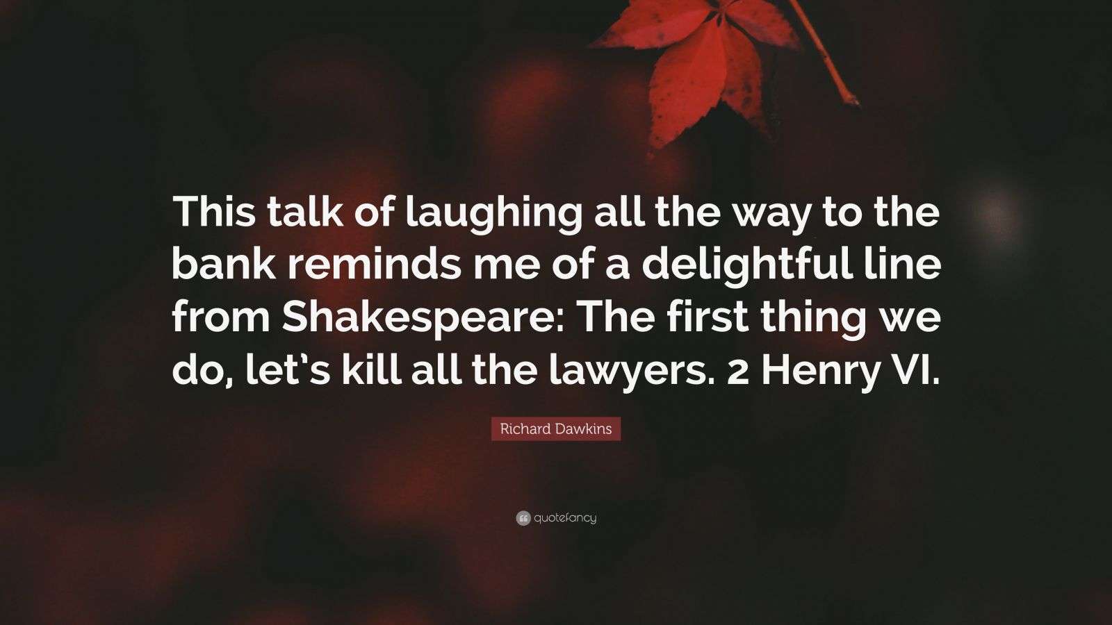 Richard Dawkins Quote: “This talk of laughing all the way to the bank ...