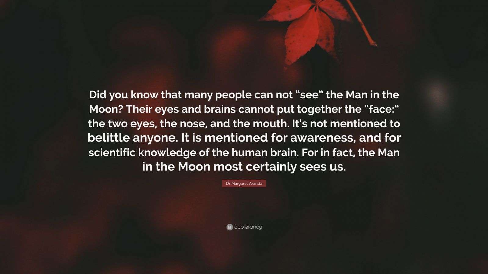 Dr Margaret Aranda Quote “Did you know that many people can not “see