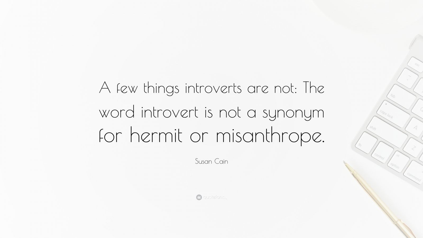 susan-cain-quote-a-few-things-introverts-are-not-the-word-introvert