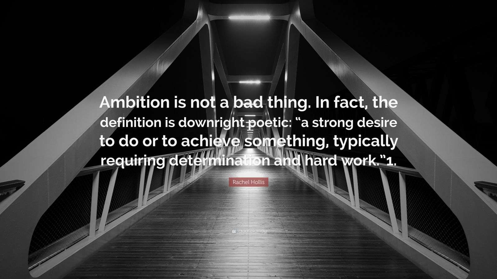 Rachel Hollis Quote “Ambition is not a bad thing. In fact, the