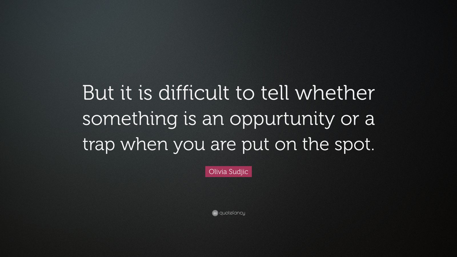 Olivia Sudjic Quote: “But it is difficult to tell whether something is ...