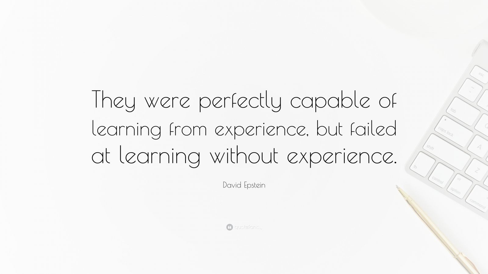 David Epstein Quote: “They Were Perfectly Capable Of Learning From ...