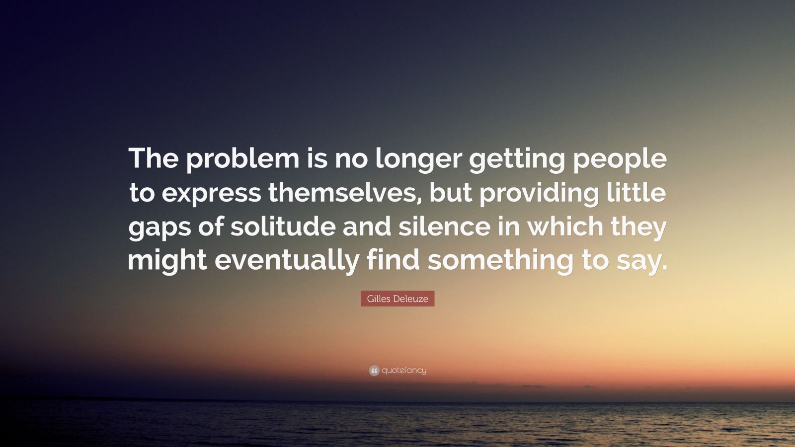 Gilles Deleuze Quote: “The problem is no longer getting people to ...