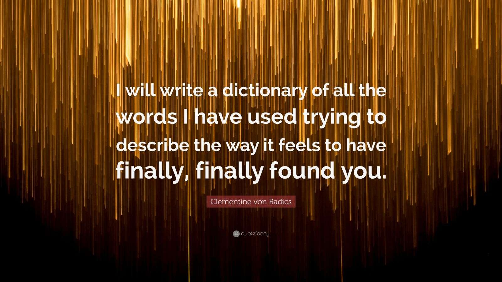 Clementine von Radics Quote “I will write a dictionary of all the
