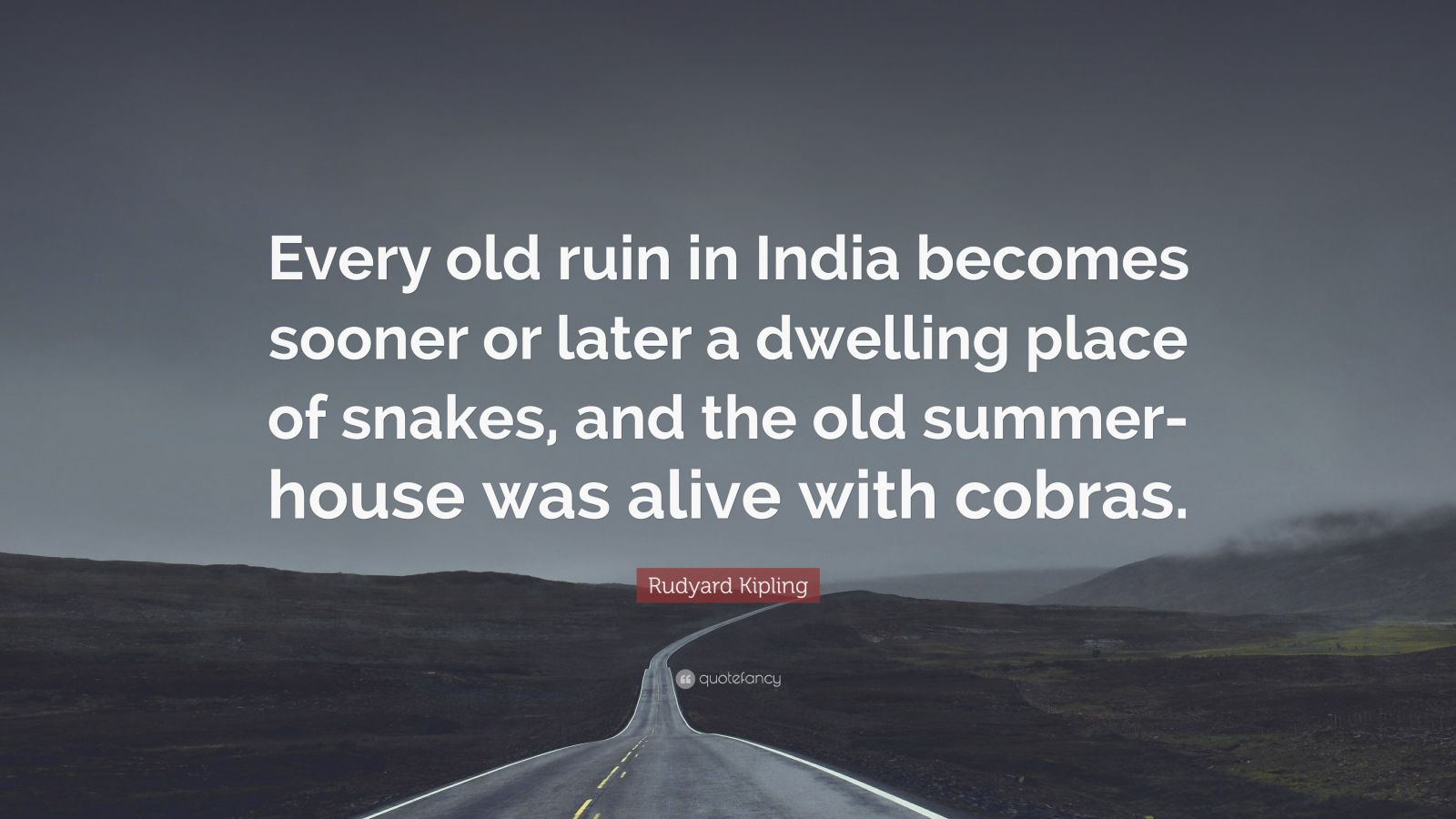 Rudyard Kipling Quote: “Every old ruin in India becomes sooner or later ...