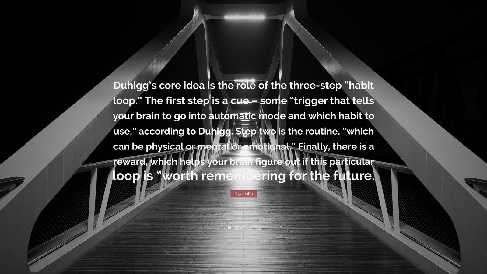 Ray Dalio Quote: “Duhigg’s core idea is the role of the three-step ...