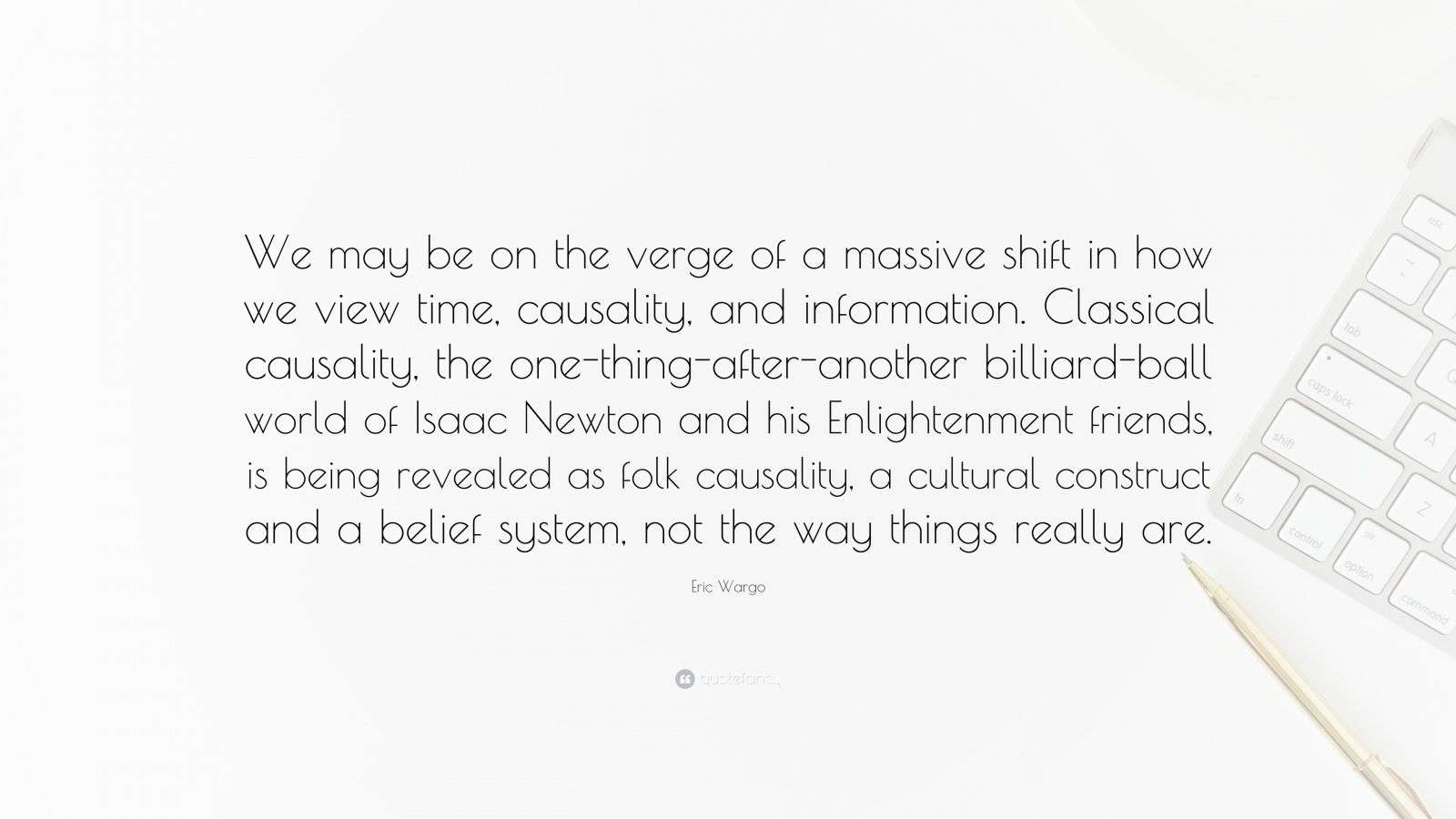 Eric Wargo Quote “We may be on the verge of a massive shift in how we