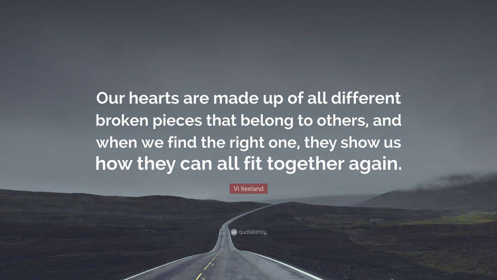 Vi Keeland Quote: “Our hearts are made up of all different broken