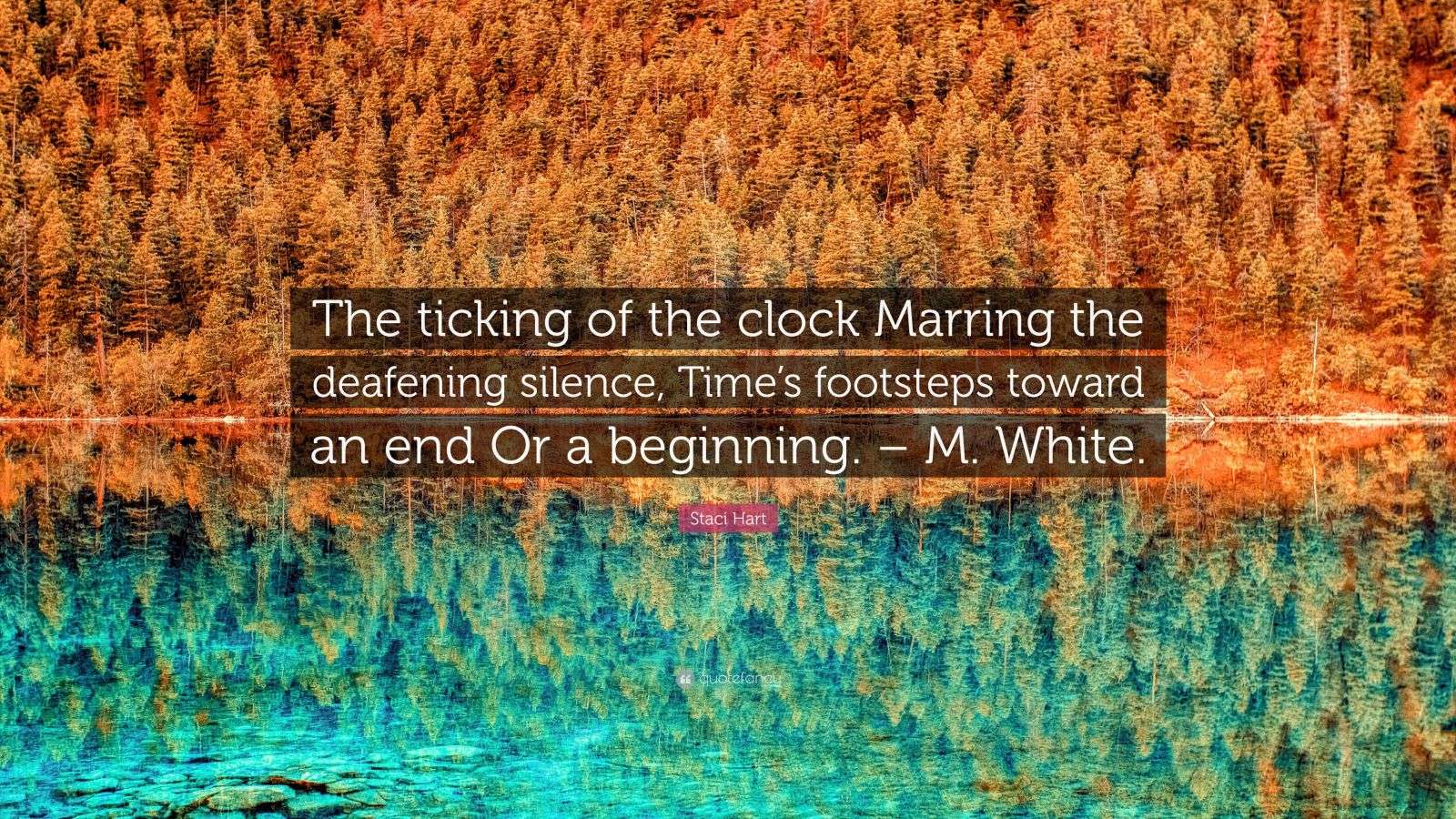 Staci Hart Quote “The ticking of the clock Marring the deafening