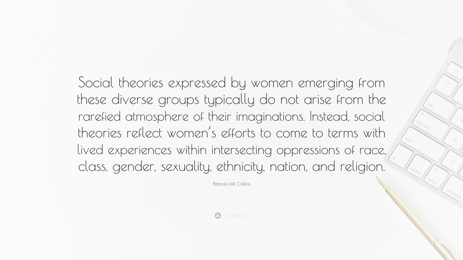 Patricia Hill Collins Quote: “Social Theories Expressed By Women ...