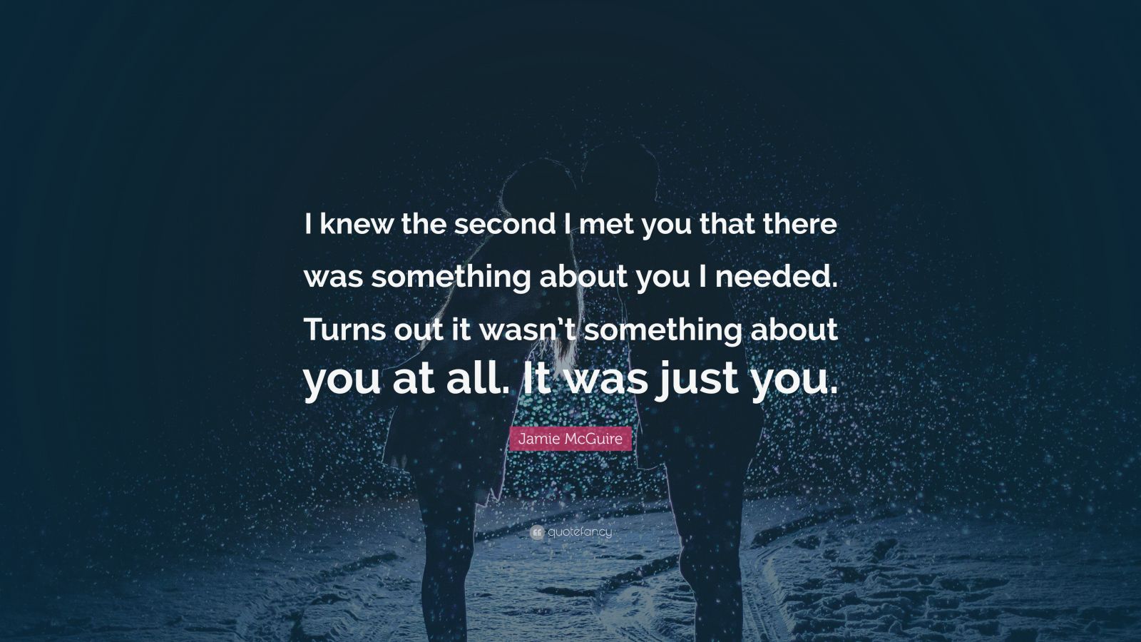 Jamie McGuire Quote: “I knew the second I met you that there was ...