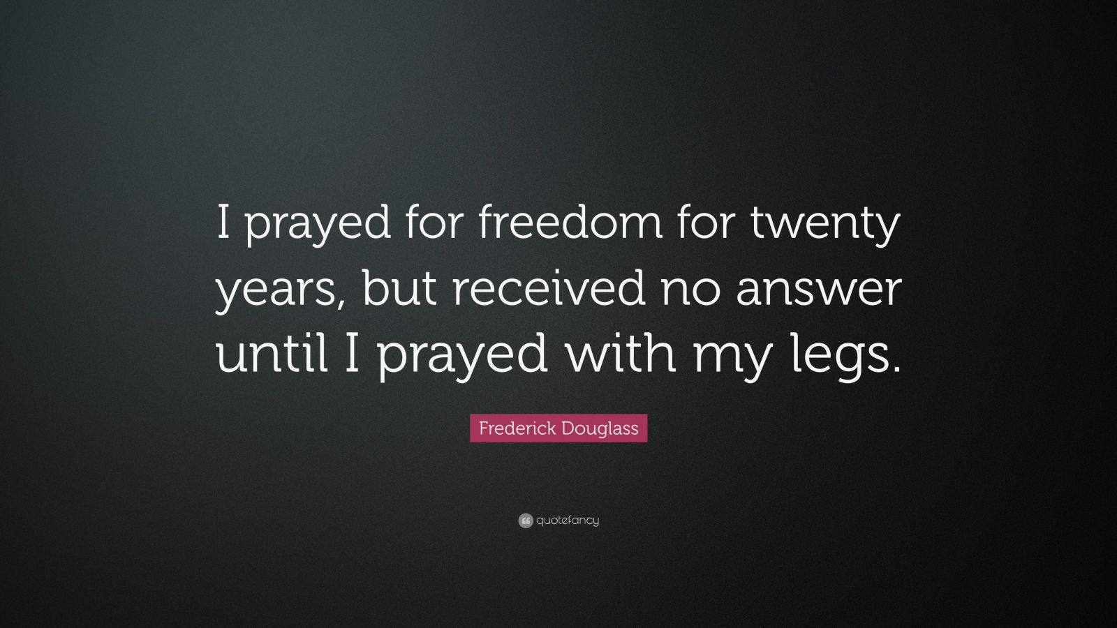 Frederick Douglass Quote: 