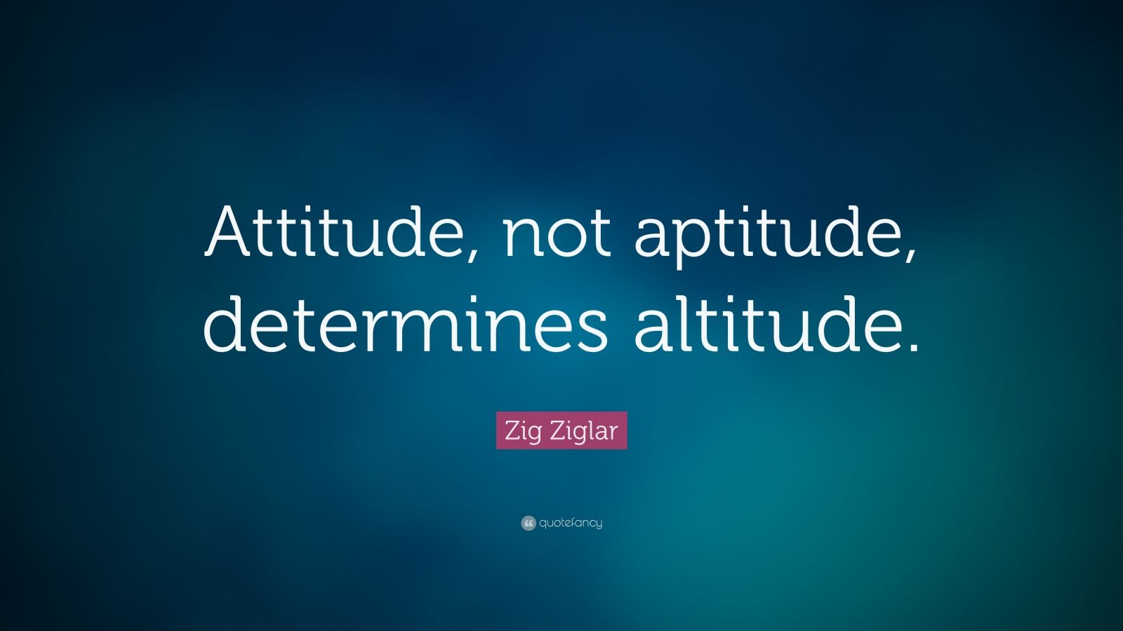 zig-ziglar-quote-attitude-not-aptitude-determines-altitude-14-wallpapers-quotefancy