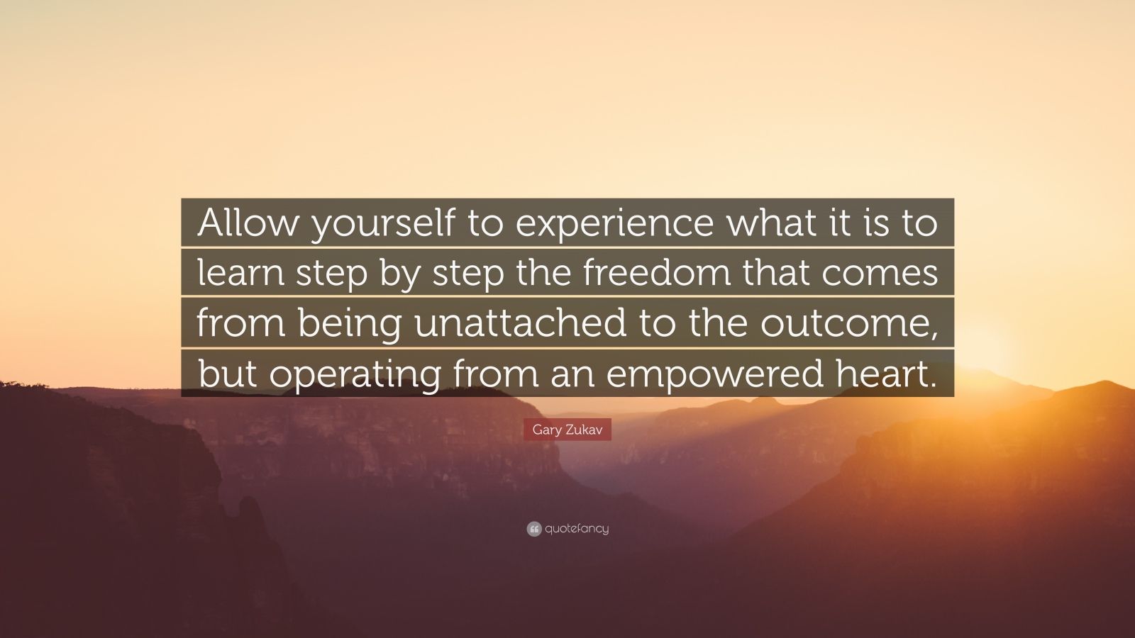 Gary Zukav Quote: “Allow yourself to experience what it is to learn ...