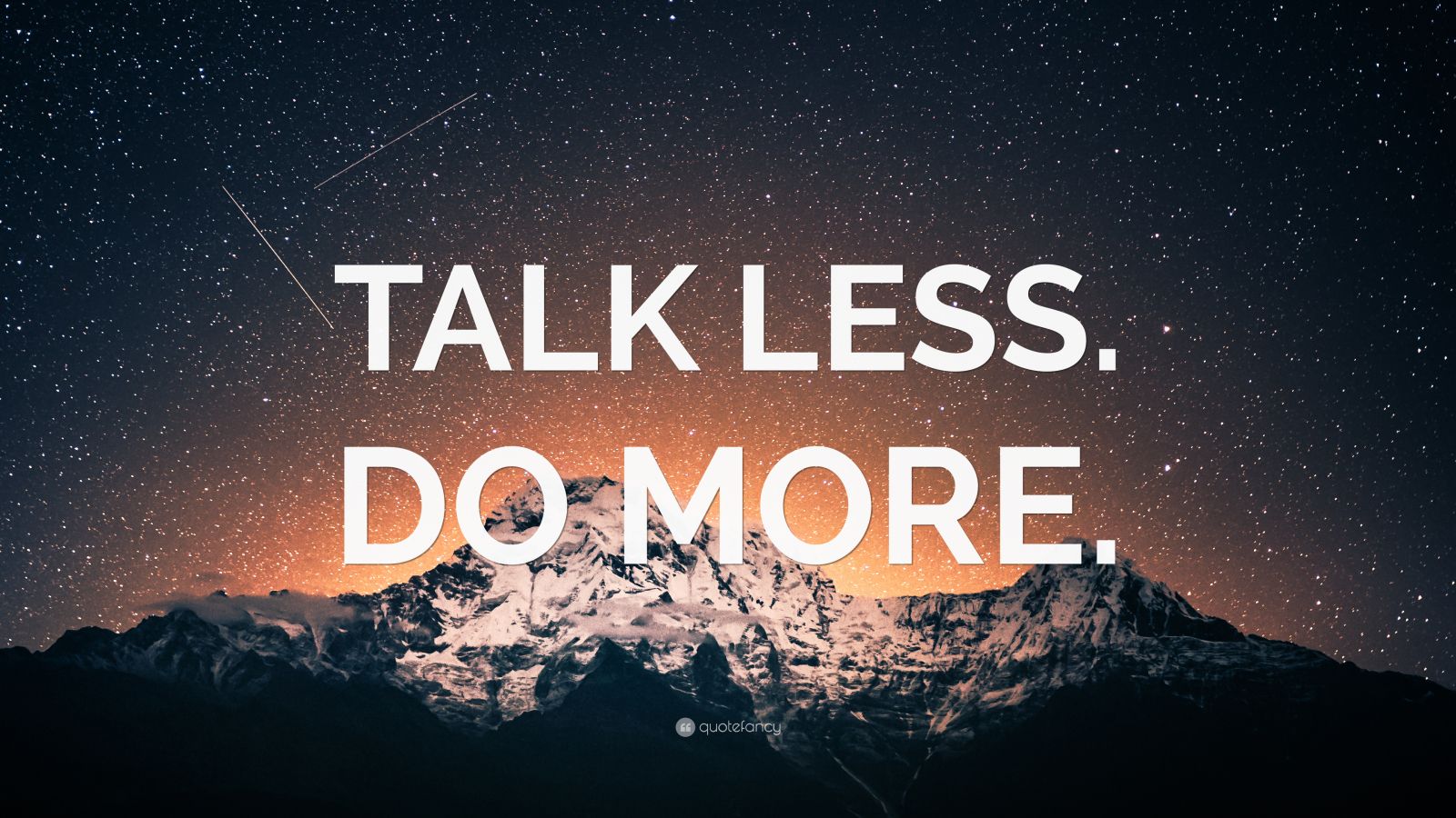 “TALK LESS. DO MORE.” Wallpaper by QuoteFancy