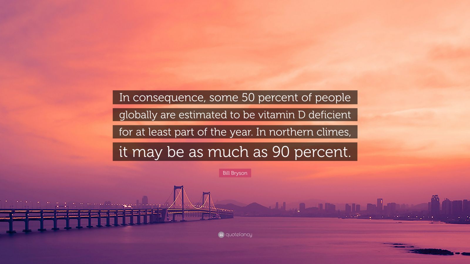 bill-bryson-quote-in-consequence-some-50-percent-of-people-globally