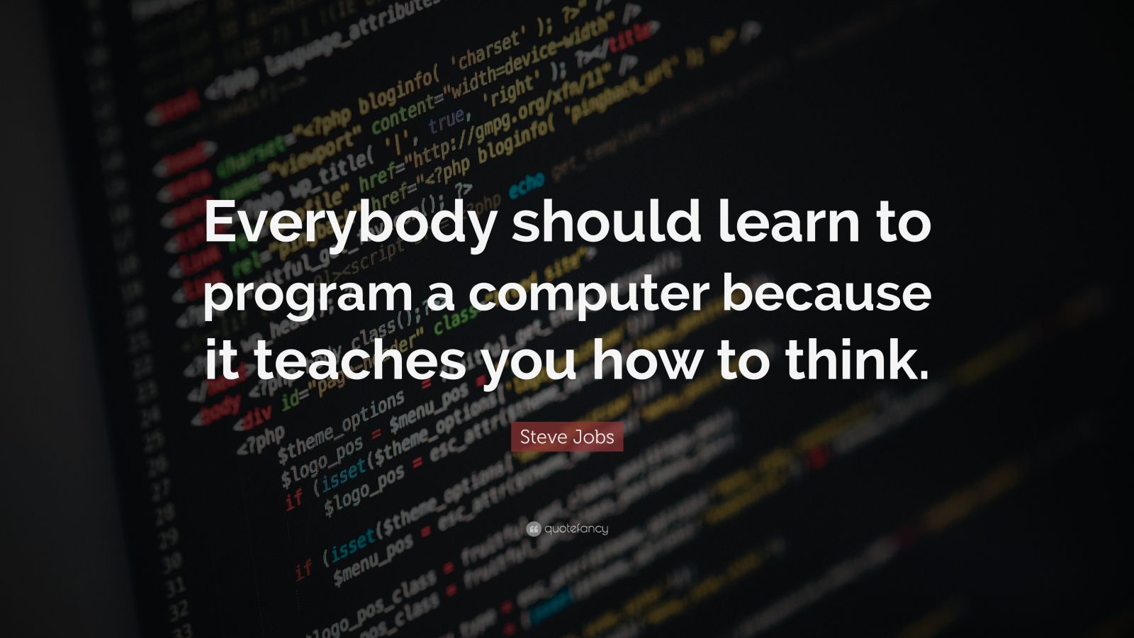 Steve Jobs Quote: “Everybody should learn to program a computer because ...