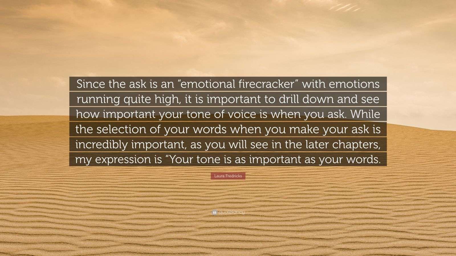 Laura Fredricks Quote “Since the ask is an “emotional firecracker