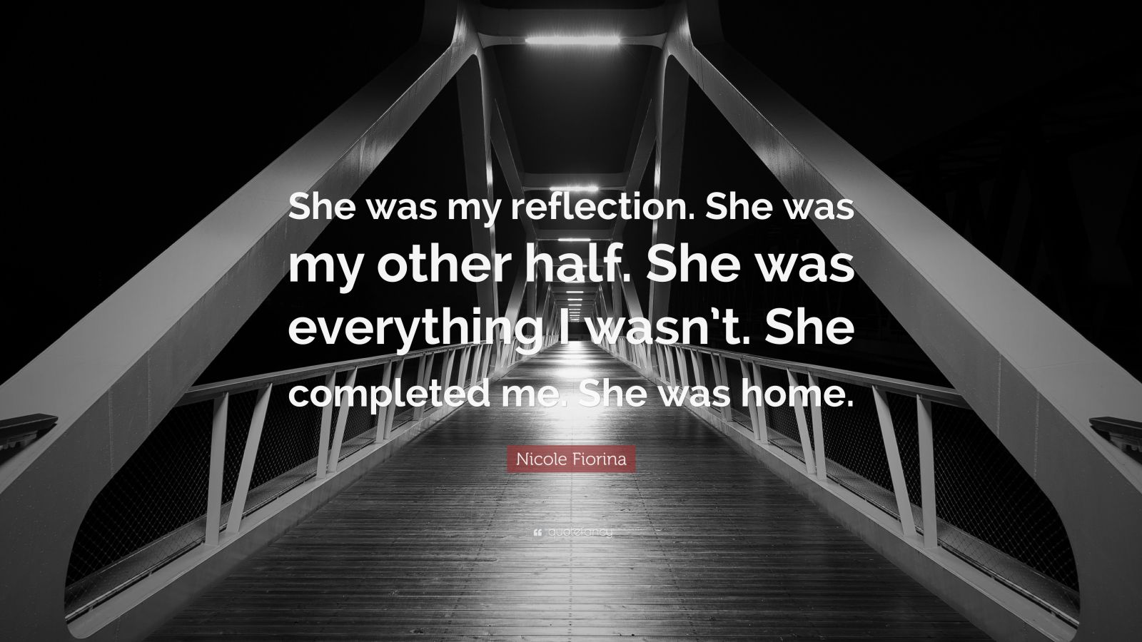 Nicole Fiorina Quote: “she Was My Reflection. She Was My Other Half 