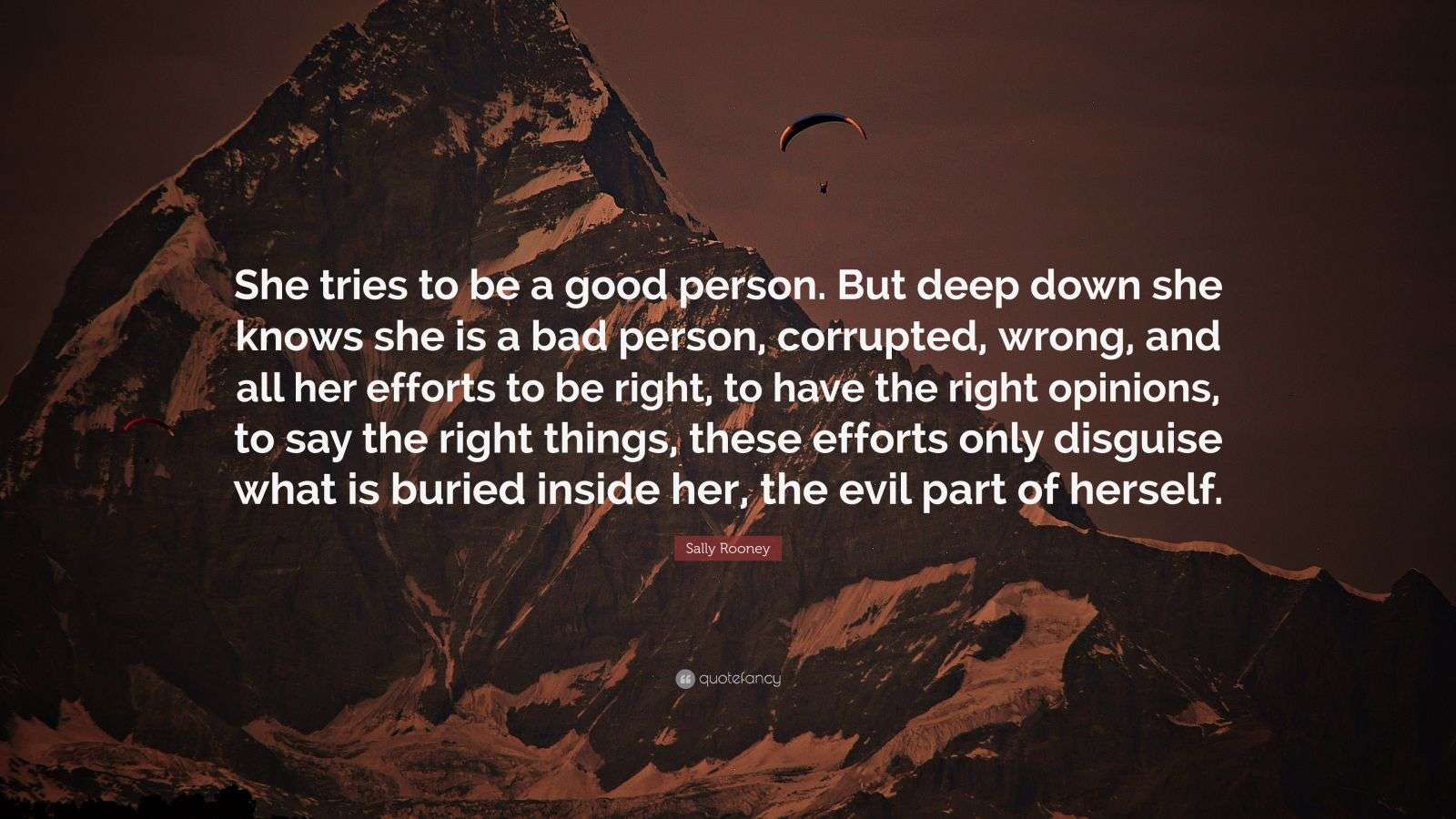 Sally Rooney Quote: “She tries to be a good person. But deep down she ...