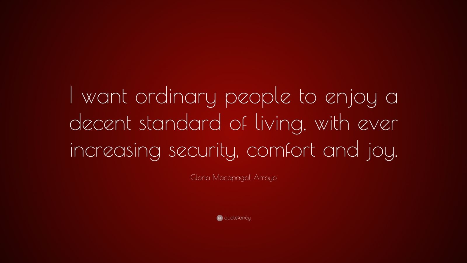 gloria-macapagal-arroyo-quote-i-want-ordinary-people-to-enjoy-a