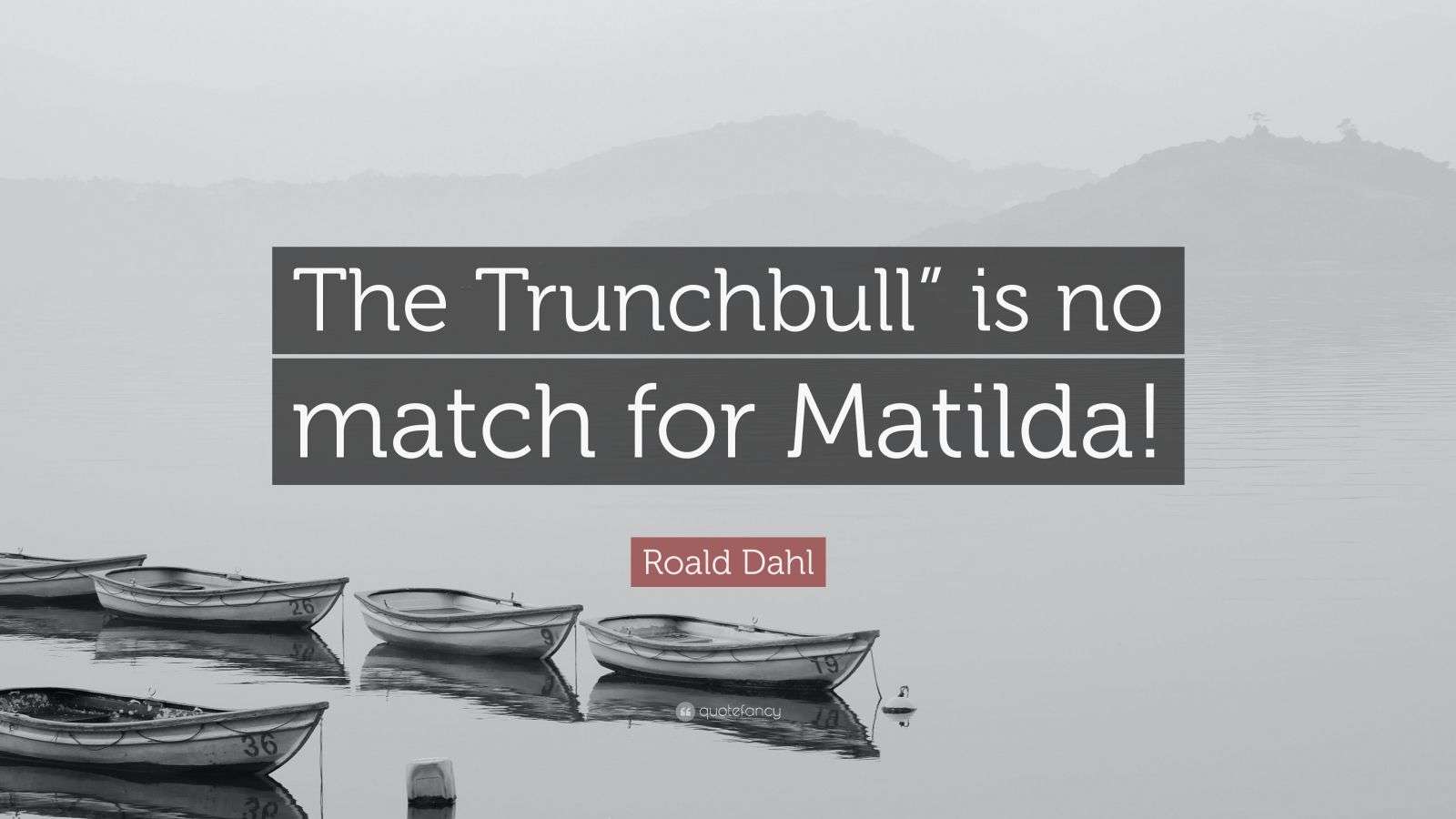 Matilda Trunchbull Quotes Matilda * Read To Them