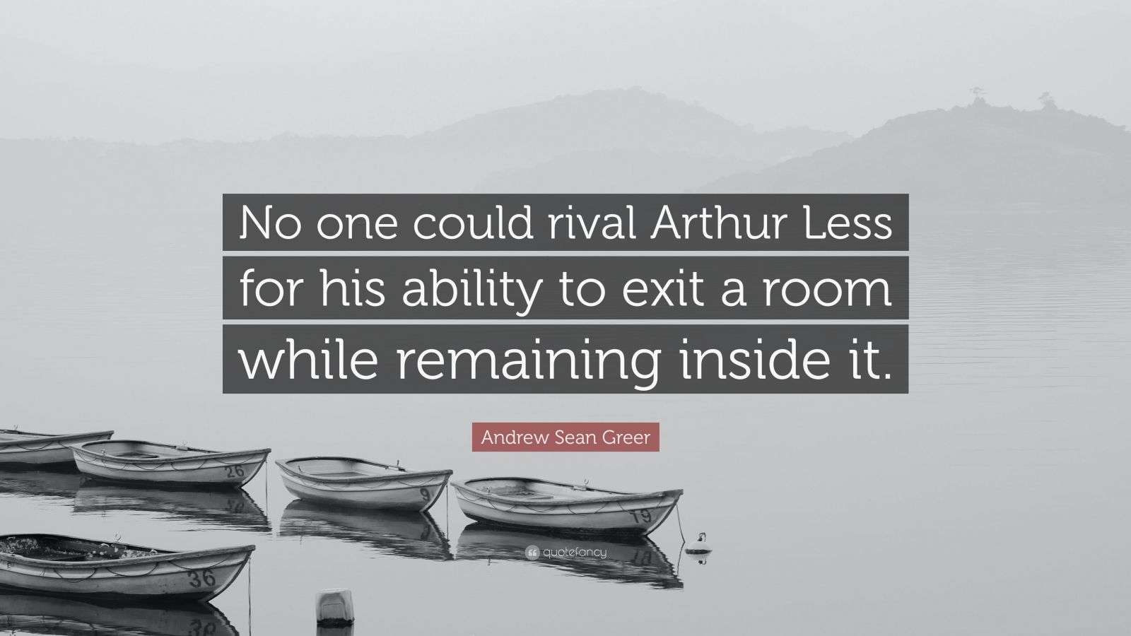 Andrew Sean Greer Quote: “No one could rival Arthur Less for his ...
