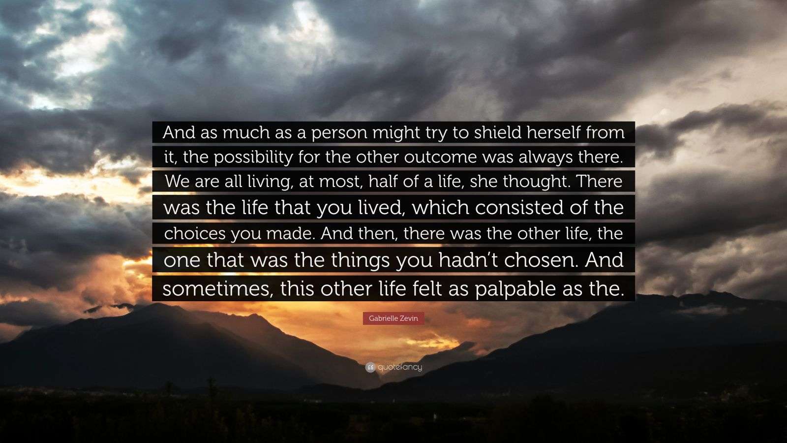 Zevin Quotes Gabrielle Zevin Quote: “And as much as a person might try to shield ...
