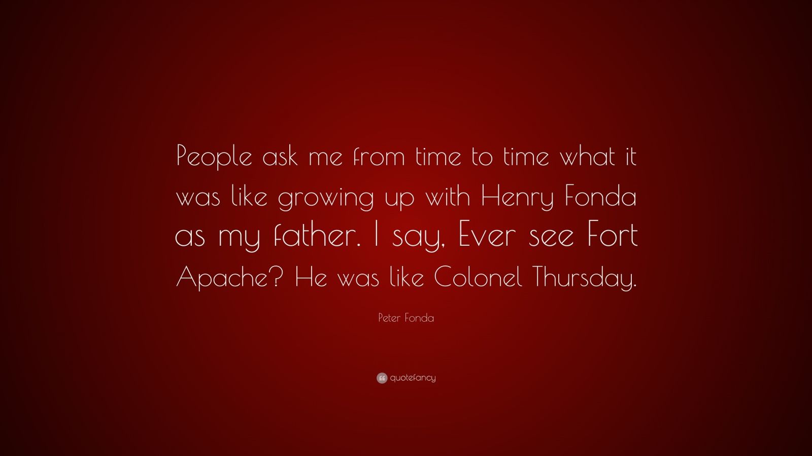 Top 25 Peter Fonda Quotes | 2021 Edition | Free Images - QuoteFancy