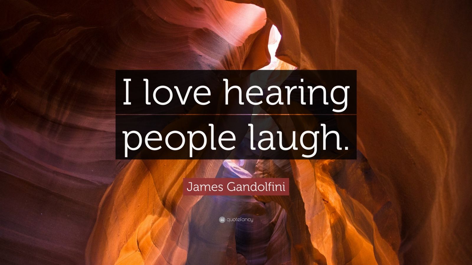 James Gandolfini Quote I Love Hearing People Laugh